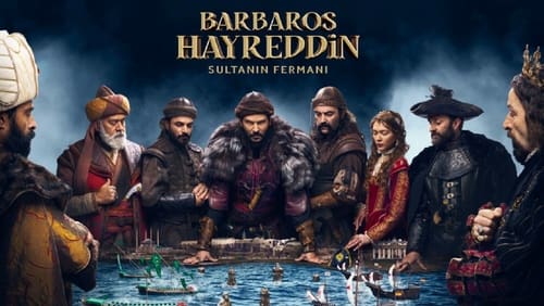 Barbaros Hayreddin: Sultanın Fermanı 18.Bölüm izle